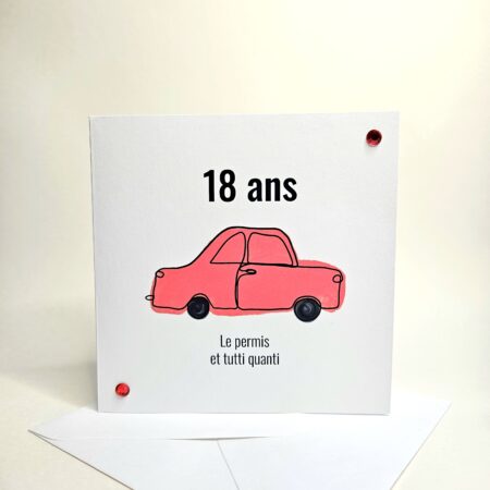 Carte d’anniversaire 18 ans avec illustration d’une petite voiture et le message "Le permis et tutti quanti".