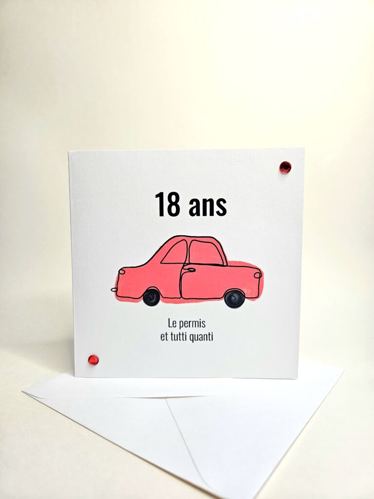 Carte d’anniversaire 18 ans avec illustration d’une petite voiture et le message "Le permis et tutti quanti".